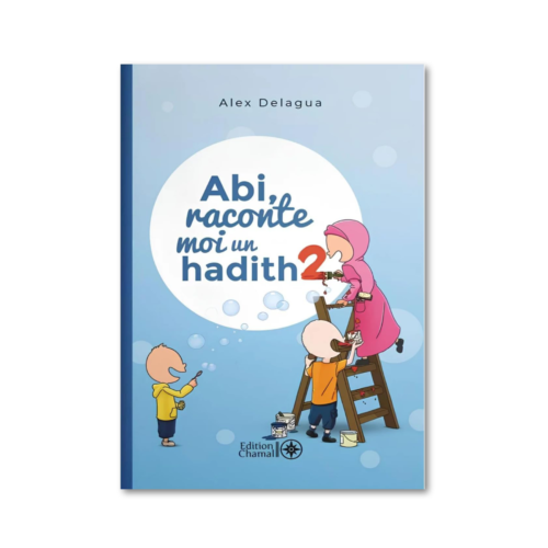 Abi raconte-moi un hadith 2