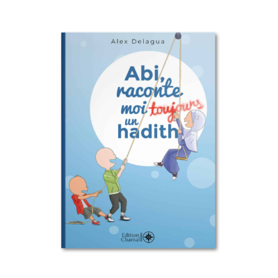 Abi 3 site Abi raconte-moi toujours un hadith (tome 3)